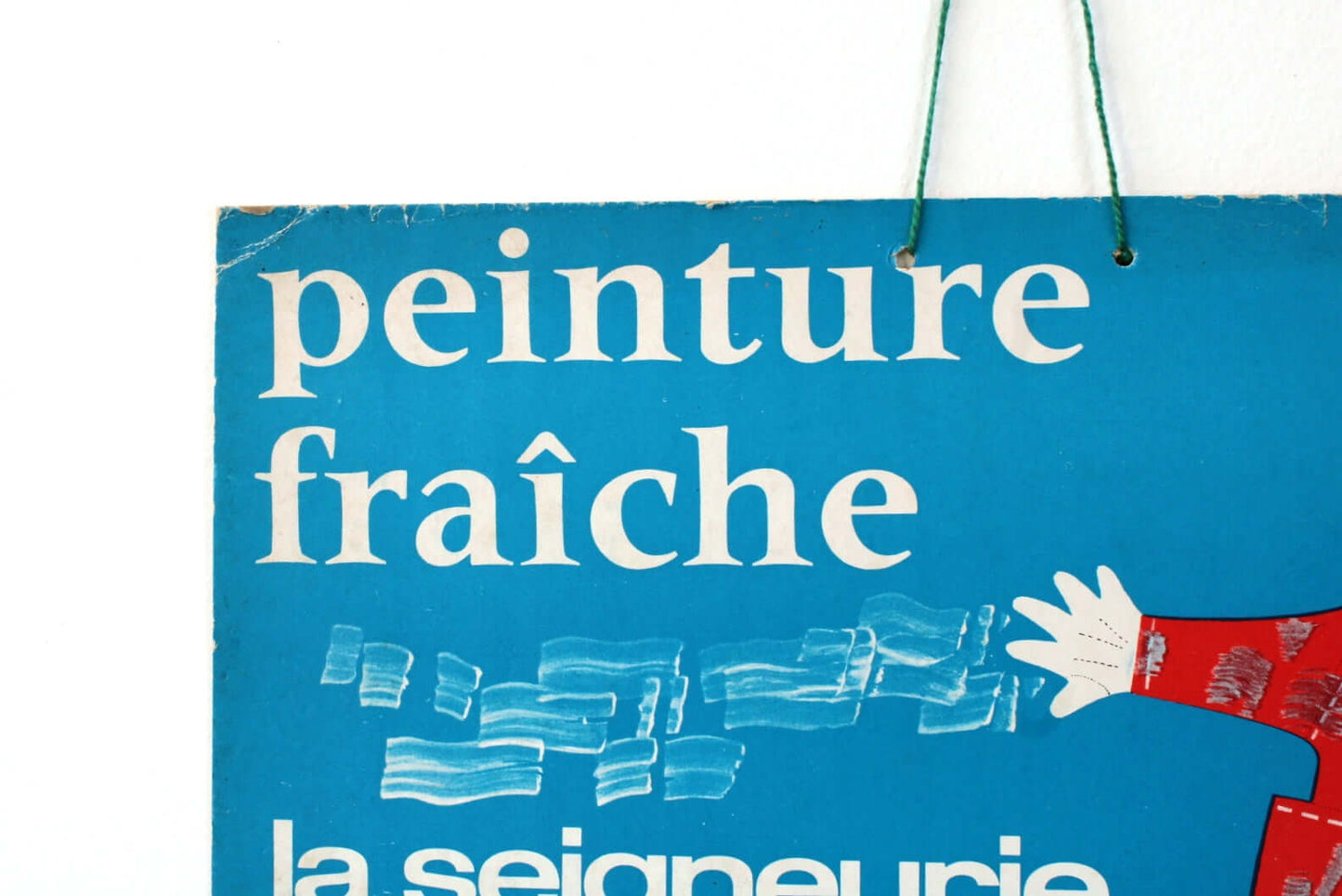 Petite pancarte vintage Peinture fraîche La Seigneurie